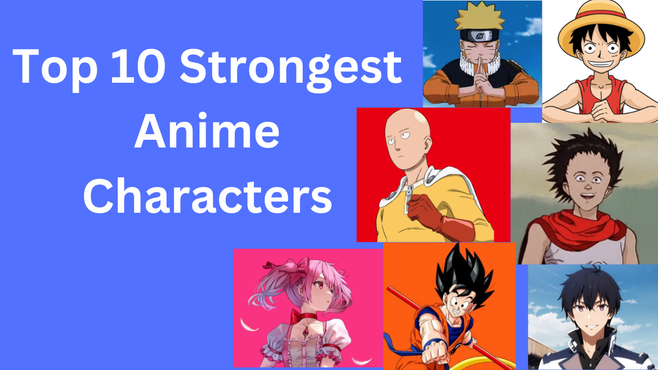 top 10 strongest anime characters