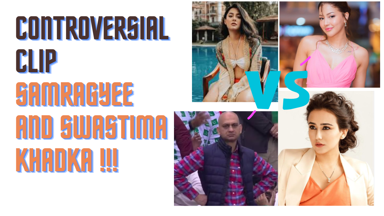 controversial clip samragyee, swastima khadka
