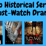 Top Historical Series Must-Watch Dramas