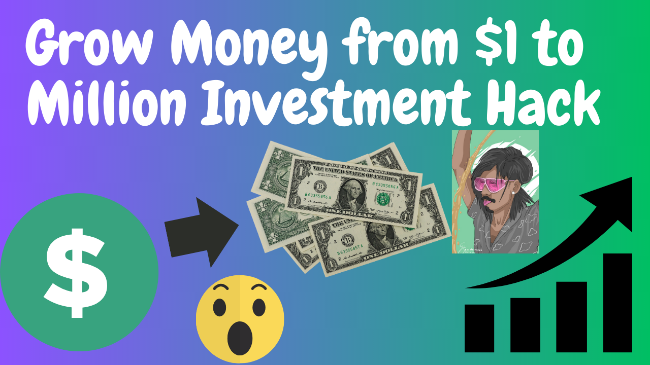 Grow Money from $1 to Million Investment Hack