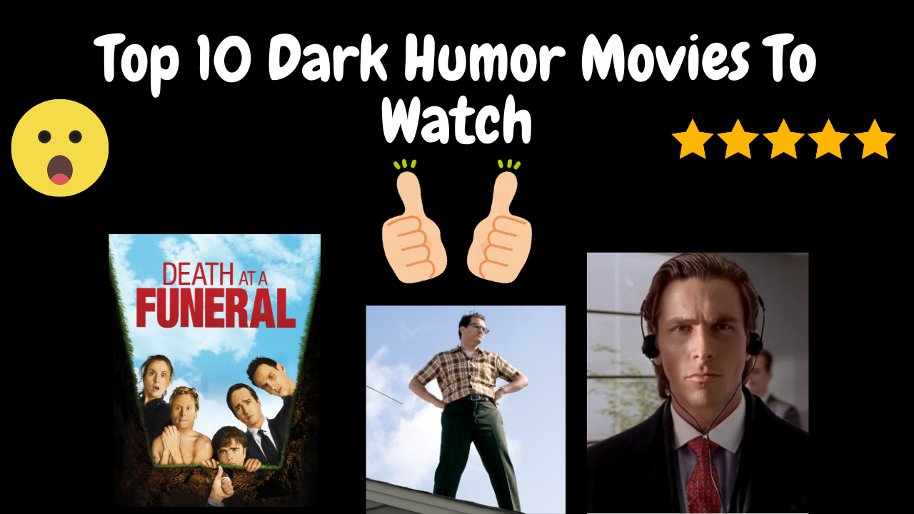 Top 10 Dark Humor Movies To Watch -IMDb Ratings