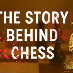 Story Behind Chess